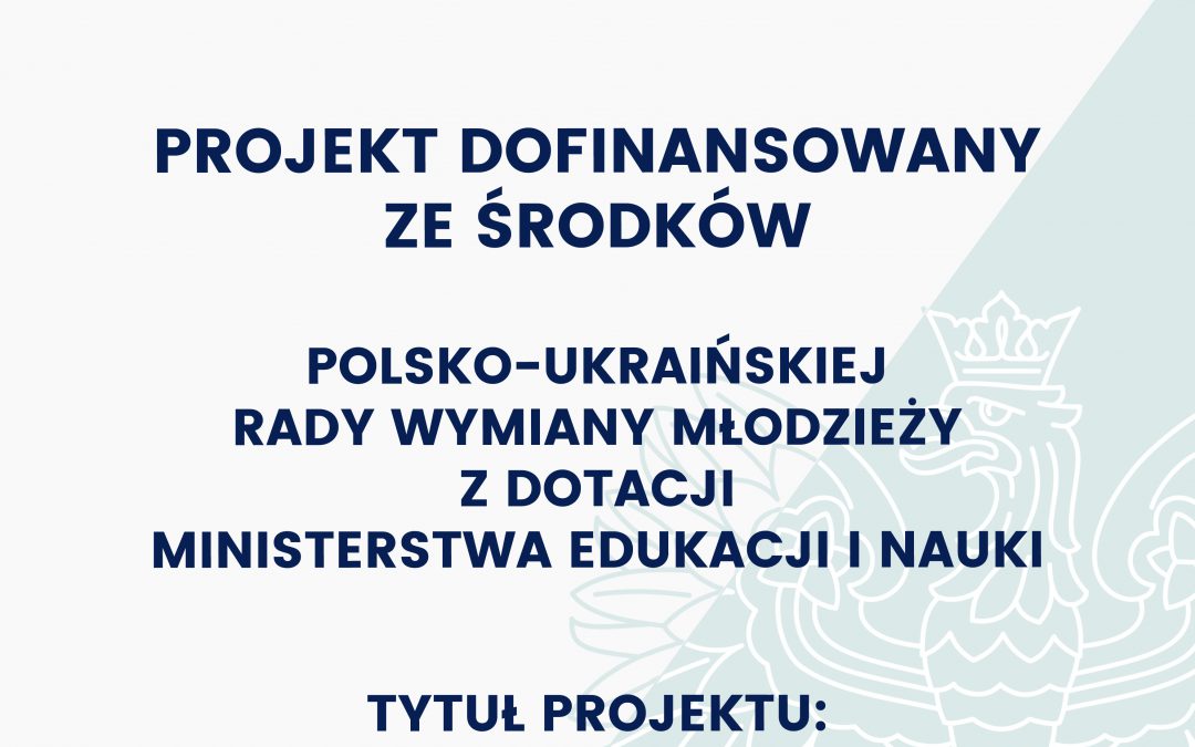 „PAMIĘTAMY I DZIAŁAMY – WOLONTARIUSZE ŚLADAMI HISTORII  I JEJ BOHATERÓW”